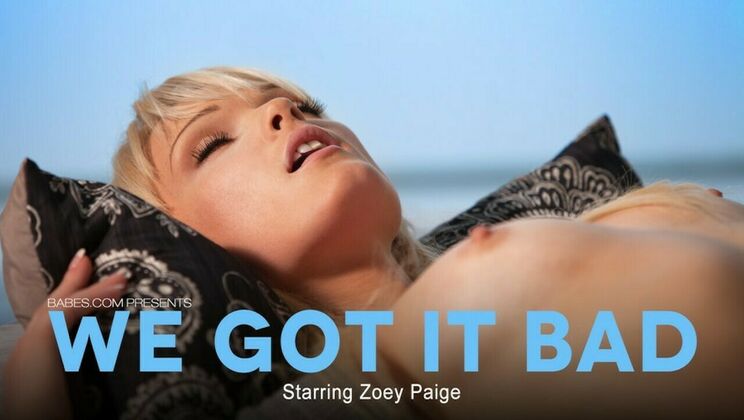 [Babes.com] - Got It Bad with Zoey