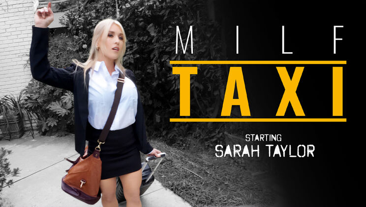[MILFTaxi] - Moment of Passion with Big Tits and Blonde - Calvin Hardy - Sarah Taylor