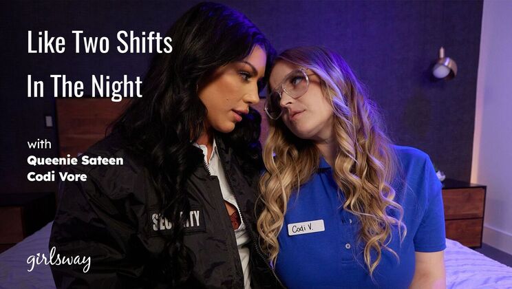 [Girlsway] - Codi and Queenie's Night Shift Romance - Codi Vore - Queenie Sateen