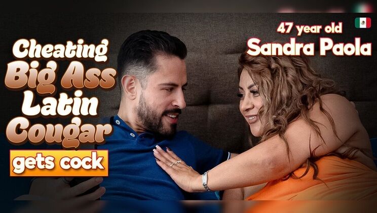 [Mature.nl] - Thick Cougar Big Clit and Big Pussy Lips Fucking Scene - Sandra Paola - El Tigre Salcido